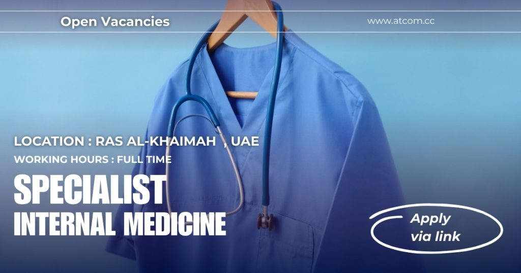 Internal Medicine Specialist Internal Medicine Job in RAK via ATCOM