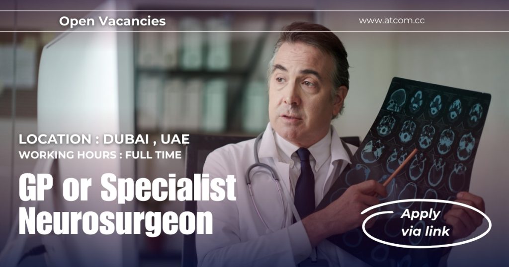 Neurosurgery GP or Specialist (Inpatient Support – Ward-Based) Neurosurgery GP or Specialist Job in Dubai (Inpatient Support – Ward-Based)