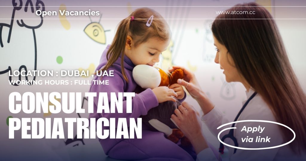 Pediatric Consultant Pediatric Consultant Job in Dubai Via ATCOM