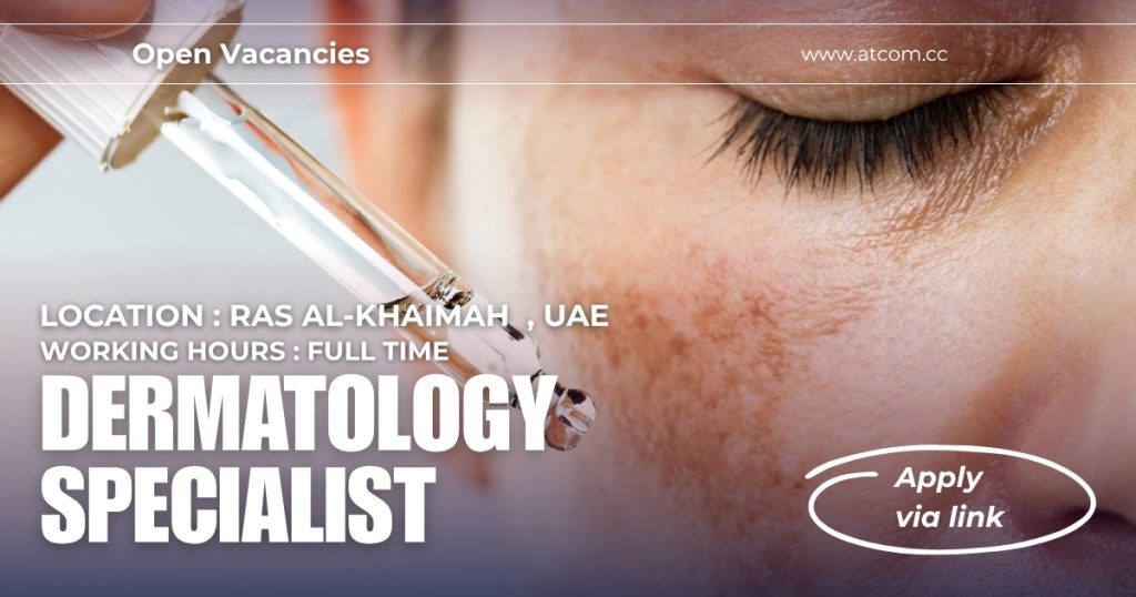 Dermatology Specialist (RAK) Dermatology Specialist Job