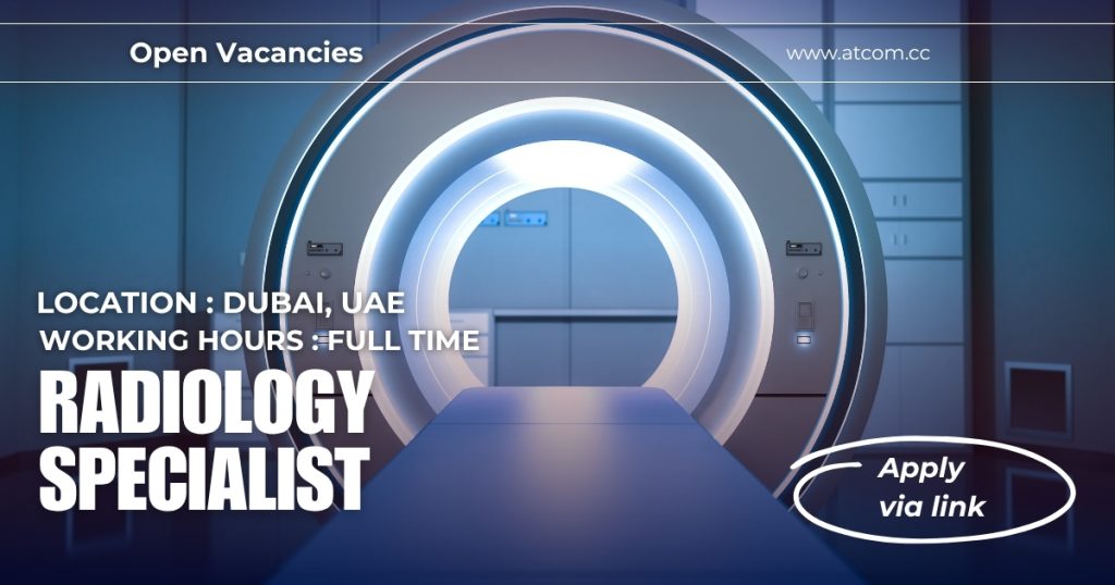 Radiology Specialist (Dubai) Radiology Specialist - Full Time Job